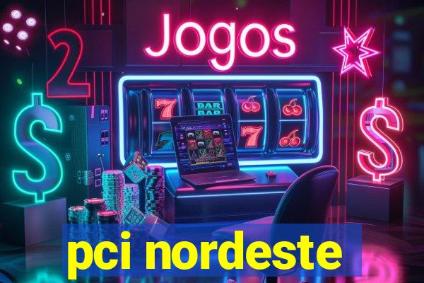 pci nordeste